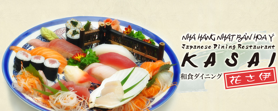 NHA HANG NHAT BAN HOAY Japanese Dining Restaurant KASAI 花さ伊 オフィシャルサイト（和食・刺身・寿司）